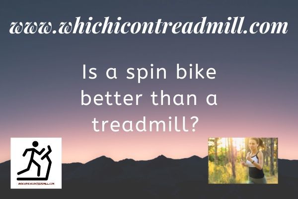 Is a spin bike better than a treadmill? - pickfairly.com